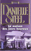 Couverture du livre « La Maison Des Jours Heureux » de Danielle Steel aux éditions Pocket