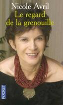 Couverture du livre « Le Regard De La Grenouille » de Nicole Avril aux éditions Pocket