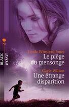 Couverture du livre « Le piège du mensonge ; une étrange disparition » de Linda Winstead Jones et Gayle Wilson aux éditions Harlequin