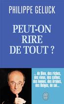 Couverture du livre « Peut-on rire de tout ? » de Philippe Geluck aux éditions J'ai Lu