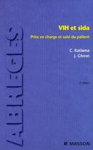 Couverture du livre « Vih et sida - prise en charge et suivi du patient » de Katlama/Ghosn aux éditions Elsevier-masson