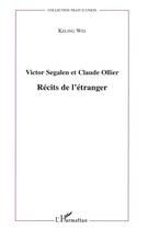 Couverture du livre « Victor Segalen et Claude Ollier ; récits de l'étranger » de Keling Wei aux éditions L'harmattan