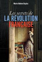 Couverture du livre « Les secrets de la Révolution française » de Marie-Helene Baylac aux éditions Vuibert