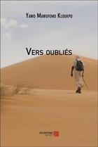 Couverture du livre « Vers oubliés » de Yawo Mawufemo Kloukpo aux éditions Editions Du Net