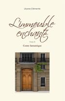 Couverture du livre « L'immeuble enchanté t.2 : conte fantastique » de Lilyane Clemente aux éditions Books On Demand