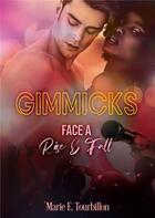 Couverture du livre « Gimmicks ; face a : rise & fall » de Marie-Emmanuelle Tourbillon aux éditions Books On Demand