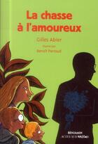 Couverture du livre « Chasse à l'amoureux » de Gilles Abier aux éditions Actes Sud Jeunesse