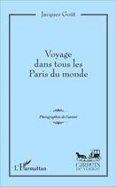 Couverture du livre « Voyage dans tous les paris du monde » de Jacques Gout aux éditions L'harmattan