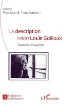 Couverture du livre « La description selon Louis Guilloux ; réalisme et tragédie » de Valerie Poussard-Fournaison aux éditions L'harmattan
