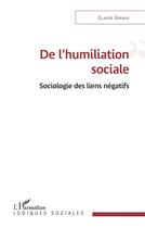 Couverture du livre « De l'humiliation sociale » de Claude Giraud aux éditions L'harmattan
