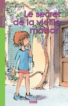 Couverture du livre « Le secret de la vieille maison » de Beatrice Egemar aux éditions Oskar