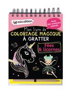 Couverture du livre « Mon livre de coloriage magique a gratter - fees & licornes » de Eva Schindler aux éditions Mineditions