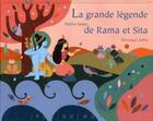 Couverture du livre « La grande légende de Rama et Sita » de Patrice Favaro et Veronique Joffre aux éditions Rue Du Monde