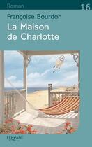 Couverture du livre « La maison de Charlotte » de Francoise Bourdon aux éditions Feryane