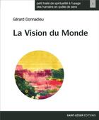Couverture du livre « La vision du monde » de Gerard Donnadieu aux éditions Saint-leger