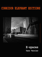 Couverture du livre « E-spaces » de Yann Verrier aux éditions Corridor Elephant