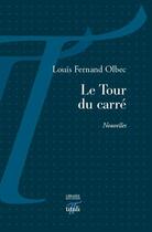 Couverture du livre « Le tour du carré » de Louis-Fernand Olbec aux éditions Tituli