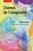 Couverture du livre « Champs de l'imaginaire » de Gilbert Durand aux éditions Uga Éditions