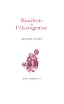 Couverture du livre « Le manifeste de l'élastogénèse » de Richard Texier aux éditions Fata Morgana