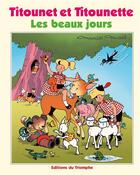 Couverture du livre « Titounet et Titounette Tome 29 : les beaux jours » de Marie-Mad. aux éditions Triomphe