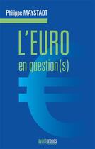 Couverture du livre « L'euro en question(s) » de Philippe Maystadt aux éditions Avant-propos