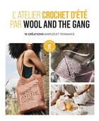 Couverture du livre « L'atelier crochet d'été par wool and the gang : 10 créations simples et tendance » de Wool And The Gang aux éditions Marabout