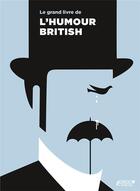 Couverture du livre « Le grand livre de l'humour british » de Valerie Hanol aux éditions Assimil