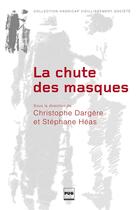 Couverture du livre « La chute des masques » de Christophe Dargere et Stéphane Héas aux éditions Pu De Grenoble