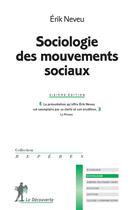 Couverture du livre « Sociologie des mouvements sociaux » de Erik Neveu aux éditions La Decouverte