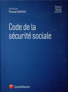 Couverture du livre « Code de la sécurité sociale (édition 2019) » de Philippe Coursier aux éditions Lexisnexis