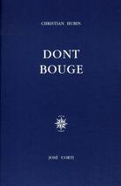 Couverture du livre « Dont bouge » de Christian Hubin aux éditions Corti