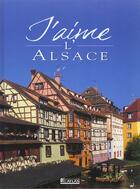 Couverture du livre « J'aime l'Alsace » de  aux éditions Atlas