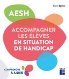 Couverture du livre « AESH : accompagner les élèves en situation de handicap (édition 2021) » de Bruno Egron aux éditions Retz