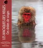 Couverture du livre « Les macaques des neiges ; ces drôles de singes » de Philippe Bourseiller et Takayo Soma aux éditions La Martiniere Jeunesse