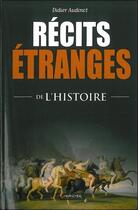 Couverture du livre « Récits étranges de l'histoire » de Didier Audinot aux éditions Grancher