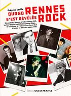 Couverture du livre « Quand Rennes s'est révélée rock » de Laville Gregoire aux éditions Ouest France