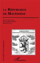 Couverture du livre « La république de Macédoine » de Christophe Chiclet et Bernard Lory aux éditions L'harmattan