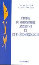 Couverture du livre « Études de philosophie ancienne et de phénomenologie » de Francoise Dastur et Carlos Levy aux éditions L'harmattan