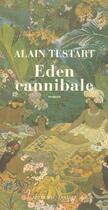 Couverture du livre « Eden cannibale » de Alain Testart aux éditions Actes Sud