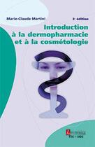 Couverture du livre « Introduction à la dermopharmacie et à la cosmétologie » de Marie-Claude Martini aux éditions Tec Et Doc