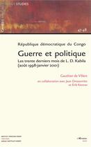 Couverture du livre « République démocratique du Congo ; guerre et politique ; les trente derniers mois de L. D. Kabila (août 1998-janvier 2001) » de Gauthier De Villers aux éditions L'harmattan