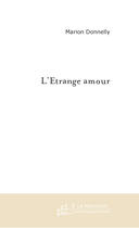 Couverture du livre « L'etrange amour » de Marion Donnelly aux éditions Le Manuscrit