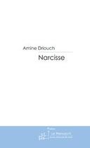 Couverture du livre « Narcisse » de Amine Driouch aux éditions Le Manuscrit