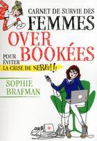 Couverture du livre « Carnet de survie des femmes overbookées » de Sophie Brafman aux éditions First