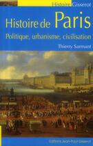 Couverture du livre « Histoire de paris, politique, urbanisme, civilisation » de Thierry Sarmant aux éditions Gisserot