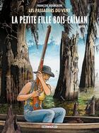 Couverture du livre « Les passagers du vent Tome 7 : la petite fille Bois-Caïman Tome 2 » de Francois Bourgeon aux éditions Delcourt