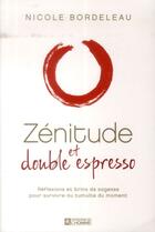 Couverture du livre « Zénitude et double espresso » de Nicole Bordeleau aux éditions Editions De L'homme