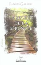 Couverture du livre « Le Secret De La Serenite » de Placide Gaboury aux éditions Quebecor