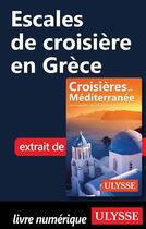 Couverture du livre « Escales de croisière en Grèce » de  aux éditions Ulysse