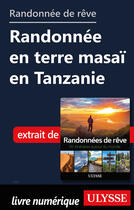 Couverture du livre « Randonnée de rêve - Randonnée en terre masaï en Tanzanie » de  aux éditions Ulysse